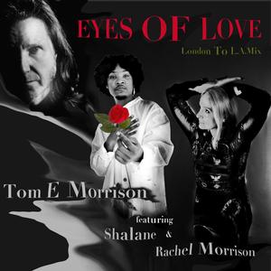 Eyes Of Love (feat. Shalane & Rachel Morrison) [London To L.A. Mix]