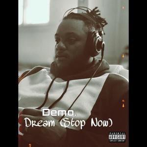 Dream (Stop Now) (Explicit)