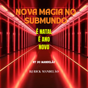 Nova Magia no Submundo É Natal É Ano Novo (Explicit)