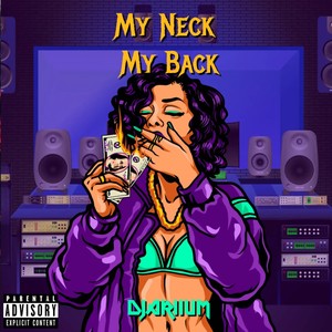 MY NECK MY BACK (Explicit)