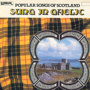 Popular Songs Of Scotland Sung In Gaelic