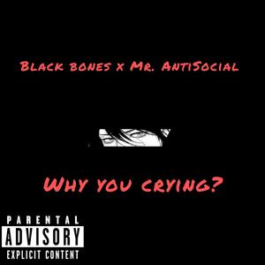 Why You Crying? (Explicit)