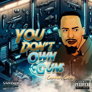 You Don't Own Guns (Explicit)