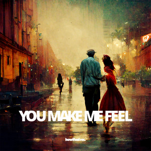 You Make Me Feel