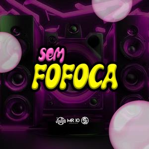 Sem Fofoca (Explicit)