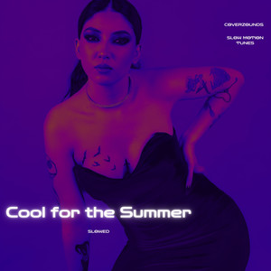Cool for the Summer (Slowed)