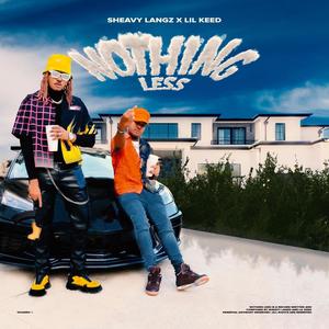 Nothing Less (feat. Lil Keed) [Explicit]