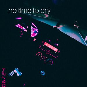 No Time To Cry