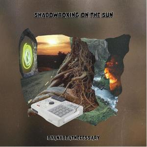 ShadowBoxing On The Sun