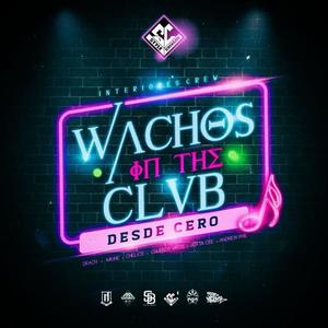 WACHIS IN THE CLVB (feat. DRACH, MIUNE INTS, CHELIOS INTS, JOTTA CEE & ANDREW PHIL) (SEA records) (Explicit)