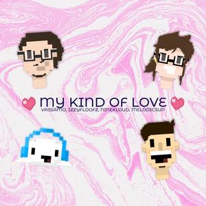 My Kind Of Love (feat. IzzyFloofZ & Vassamo)