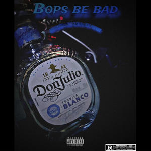 Bops be bad (feat. MOE kaylo & TK4 popout) (Explicit)