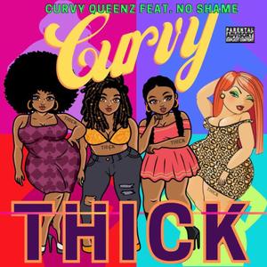 Curvy Thick (feat. No Shame) (Explicit)