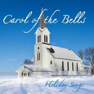 Holiday Songs - Carol of the Bells