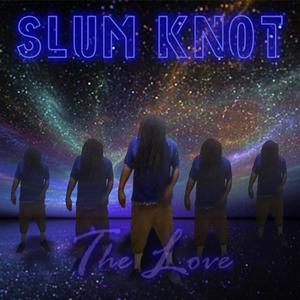 Slum Knot (The love) [Explicit]