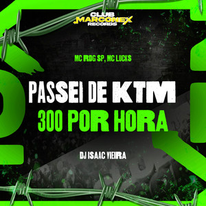 Passei De Ktm 300 Por Hora (Explicit)