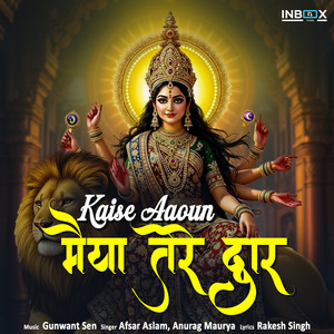 Kaise Aaoun Maiya Tere Dwar