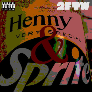 Henny & Sprite (Explicit)