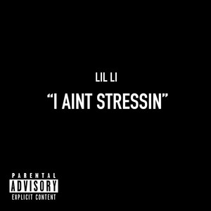 I Ain't Stressin (Explicit)