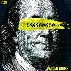 EGAGBOGBO (feat. Max Well DSM, Big Pac DSM & Pacome Noushi) [Explicit]