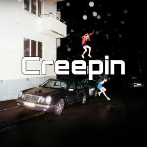 Creepin (Explicit)