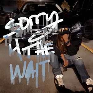 SORRY4THEWAIT (Explicit)