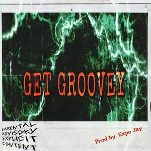 Get Groovey (Explicit)