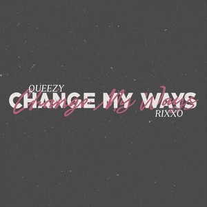 Change My Ways (Explicit)