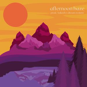 afternoon haze (feat. Azkeeh)