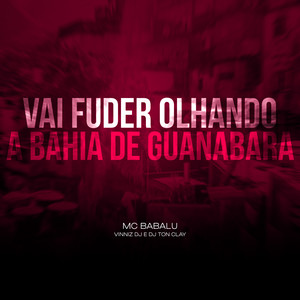 Vai Fuder Olhando a Bahia de Guanabara (Explicit)