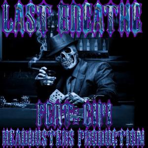 Last Breathe (feat. CiPi) (Explicit)
