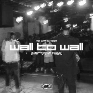 WALL TO WALL (feat. Phazzoo) [Explicit]