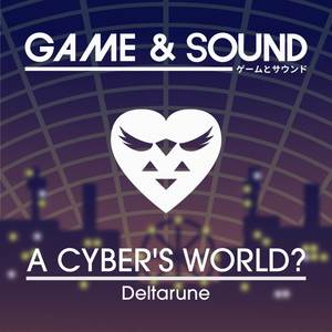 A CYBER'S WORLD? (from "Deltarune") (Cover)