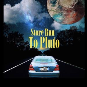 Store Run To Pluto (Explicit)