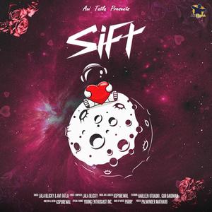 Sift (feat. Lala Blicky & Kspurewal)