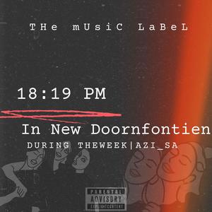 18:19 pm/ In New Doornfontein (feat. Azi SA)