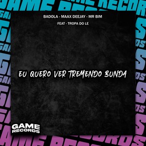 Eu Quero Ver Tremendo Bunda (Explicit)