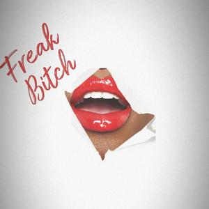 Freak ***** (feat. Lolae) [Explicit]