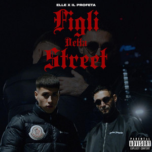 Figli della street (feat. Il Profeta) [Explicit]