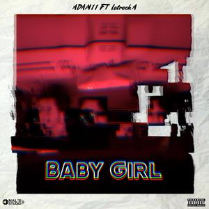 Baby Girl(feat. Letrech A) (Explicit)