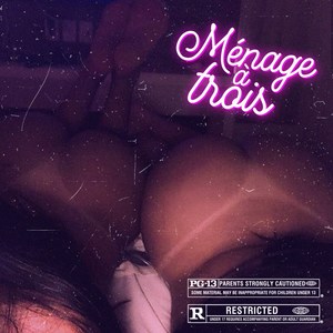 Ménage à Trois (Explicit)