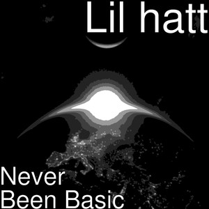 Never Been Basic (Explicit)