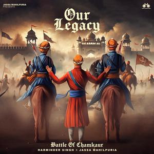 Our Legacy (Battle of Chamkaur) (feat. Jassa Mahilpuria)