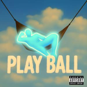 Play Ball (Explicit)