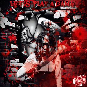 Lets Play A Game (Explicit)