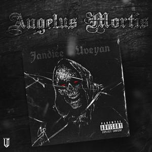 Angelus Mortis (feat. Jandiee) (Explicit)