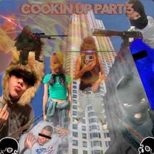 Cookin Up Part 3 (Explicit)