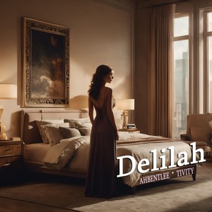 Delilah (feat. Tivity) (Explicit)