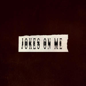 Jokes on Me (Explicit)