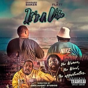It's A Vibe (feat. Sharard Baker & G. Flatt) (Explicit)